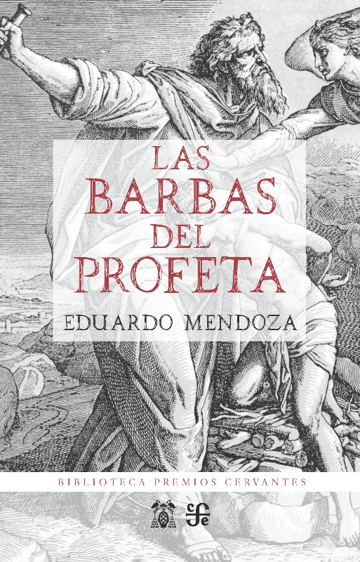 “Las barbas del profeta”, libro inédito de Eduardo Mendoza, Premio Cervantes 2016