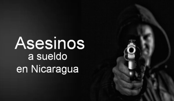 Sicarios en Nicaragua: el negocio de asesinar