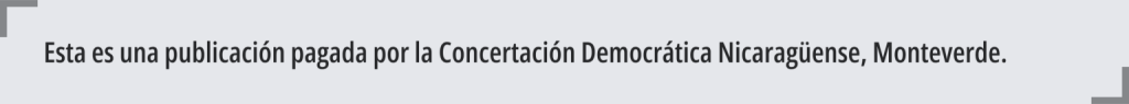 Esta es una publicación pagada por la Concertación Democrática Nicaragüense, Monteverde