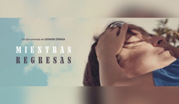 El documental 'Mientras Regresas' está dirigido por la nicaragüense Leonor Zúniga. Foto: sitio web/Mientras Regresas
