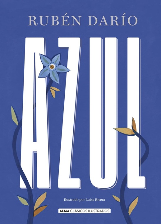 La publicación de Azul, en 1888, marcó el inicio del Modernismo literario en español. LA PRENSA/ TOMADA DE INTERNET