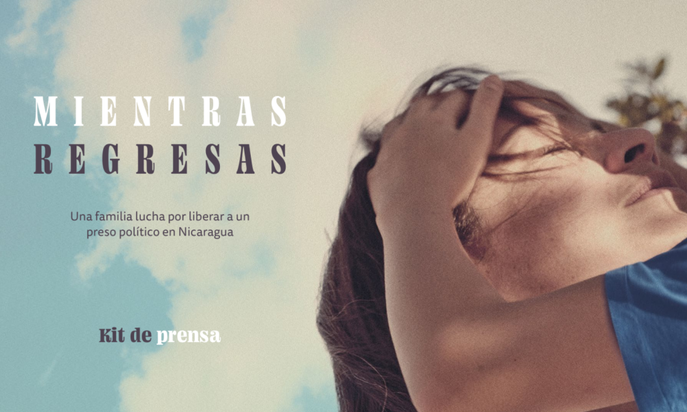 Portada del documental "Mientras Regresas" dirigido por la cineasta nicaragüense Leonor Zúniga. Foto: Sitio web/Mientras Regresas